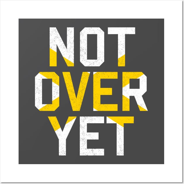 Not Over Yet Wall Art by MplusC